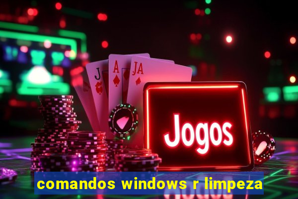 comandos windows r limpeza